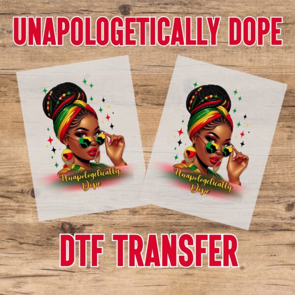 Unapologetically Dope DTF Transfer