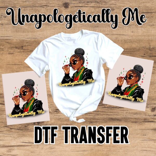 Unapologetically Me DTF Transfer - Image 2