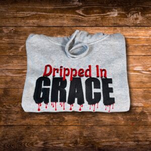 Dripped in Grace