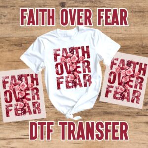 FAITH OVER FEAR DTF Transfer