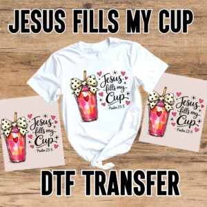 God Fills Me Up DTF Transfer