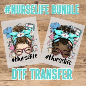 #Nurse Life Messy Bun DTF Bundle Transfer