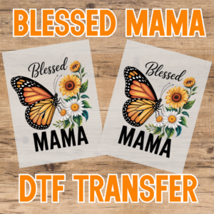 Mama DTF Transfers
