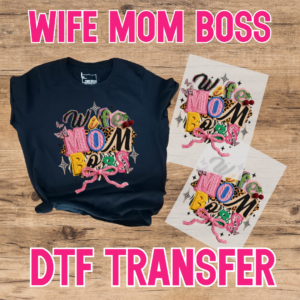 Wife, mom, Boss DTF Transfer Transfer